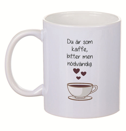 Porslinmugg - Du är som kaffe